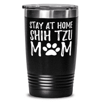Shih Tzu Dog Mama Stay Home 20oz Tumbler Travel Gol