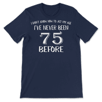 Funny 75. rođendan majica za muškarce i žene