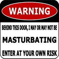 Upozorenje iza ovih vrata, mogu ili ne moram masturbirati ući na vlastiti rizik laminiranim smiješnim