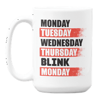 Ponedeljak kroz četvrtak Blink, smiješne vikend izreke za kavu i čaj poklon