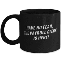 Šalica za kavu za smeće za kafu - Payroll službenica za kafu - 11oz crni