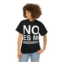 NO Es mi Presidente Unise grafička majica