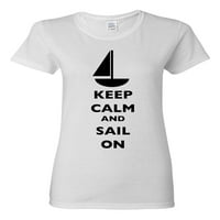 Dame se drže smireno i jedri na brodu jedrilica za jedrilicu Ocean Sea Funny DT majica Tee