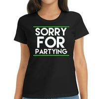Žao mi je zbog zabave - ono što svi volimo - partijska majica