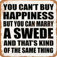 Metalni znak - ne možete kupiti sreću, ali možete se udati za Šveđanin - Vintage Rusty izgled
