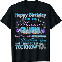 Rođendan na nebu za moju baku koju volimo i nedostaješ joj majica