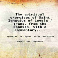 Duhovne vježbe svetog Ignacija Loyole Trans. Od španskog, sa komentarom i trans. direktno u Vježbaču