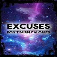 Galaxy Inspirational Wall Art opravdači ne sagorijevaju kalorije Workout Lifestyle Teretana Fitness