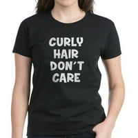 Cafepress - kovrčava kosa nije briga - Ženska tamna majica
