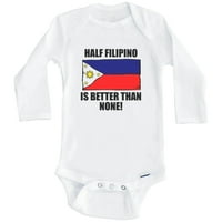 Pola Filipina je bolja od nijednog smiješnog Filipina zastava Jedna dječja djela, 0- mjeseci bijela