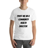 3xl vjerujte mi IM zajednici Zdravstveni direktor kratkih rukava pamučna majica po nedefiniranim poklonima
