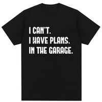 Ne mogu imati planove u datnom garažnom ocima za dnevnu majicu majica Casual osnova o-ovratnik kratki