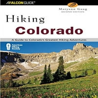 Pješačka kolorado, 2.: Vodič za najveće planinarske avanture Colorados State Hiking Guides Series Superback Mairback Maryann Gaug