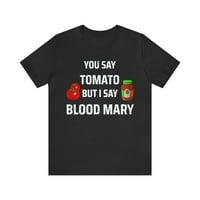 Kažete paradajz, ali kažem krvava marijska majica