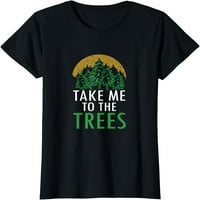Kampiranje me odvede u drveće grafička majica šumske prirode