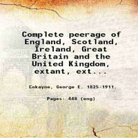 Kompletna peerage Engleske, Škotske, Irske, Velike Britanije i Velike Britanije, u izumrnu ili uspavanu;