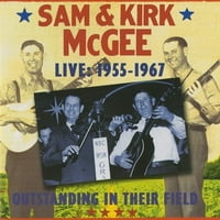 Sam & Kirk McGee - izvanredan u svom polju - Live 1955- [Compact Discs]