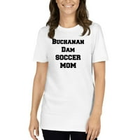 Nedefinirani pokloni 3xl Buchanan Dam Soccer mama kratkih rukava pamučna majica