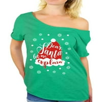 Neugodni stilovi Dragi Santa, dozvolite mi da objasnim majicu na ramenu ženska majica Santa Hat za prevelicu