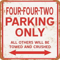 Metalni znak - samo četiri-četiri-dva parking - Vintage Rusty Look