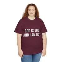 Bog je Bog i ja nisam unise grafička majica
