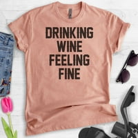 Pijenje vina osjeća dobro majicu, unise ženska muška majica, vinska majica, košulja za piće, Heather