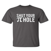 Zatvori PI rupa sarkastična premium majica za odrasle Humor smiješan grafički tee za Xmas pred rođendan