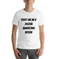 Vjerujte mi im digitalni marketing pripravnički majica kratkih rukava u nedefiniranim poklonima