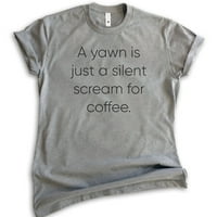 Zijera je samo tihi vrisak za majicu za kavu, unise ženska muška majica, smiješna majica kafe, tamno