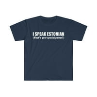 Govorite estonski Koja je vaša specijalna sizna majica S-3XL Estonija