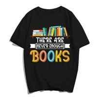 Nikad nema dovoljno knjiga Majica Žene Men Reader Ležerne prilike, Grafički učitelj Ljetni vrhovi Poklon