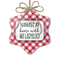 Božićni ukras Namast'ay kući sa mojom damombird Jednostavne izreke crvene plairane neonblond