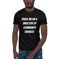 Verujte mi direktoru zajedničkih usluga kratkih rukava pamučna majica majica u nedefiniranim poklonima