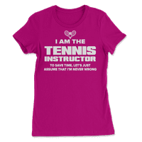 Funny teniski instruktor majica - Nikad nisam u pravu