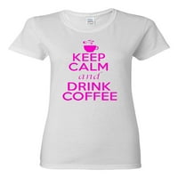 Dame drže mirno i pijte kafu majicu Tee