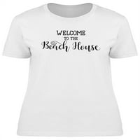 Dobrodošli u plažu kuću majica - majica -image by shutterstock, ženska mala