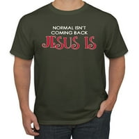 Normalno nije vraćanje Isusa je inspirativno kršćanska muška grafička majica, vojna zelena, mala