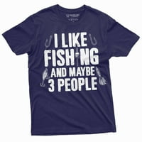 Muškarci mi se sviđaju ribolov, a možda ljudi majica djed tata ribolov majica Funny Fisherman Tee