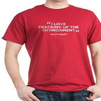 Cafepress - Scott PRIITT Fracking up tamna majica - pamučna majica