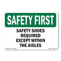 Sigurnost Prvi znak - potrebne su sigurnosne cipele osim unutar prolaza